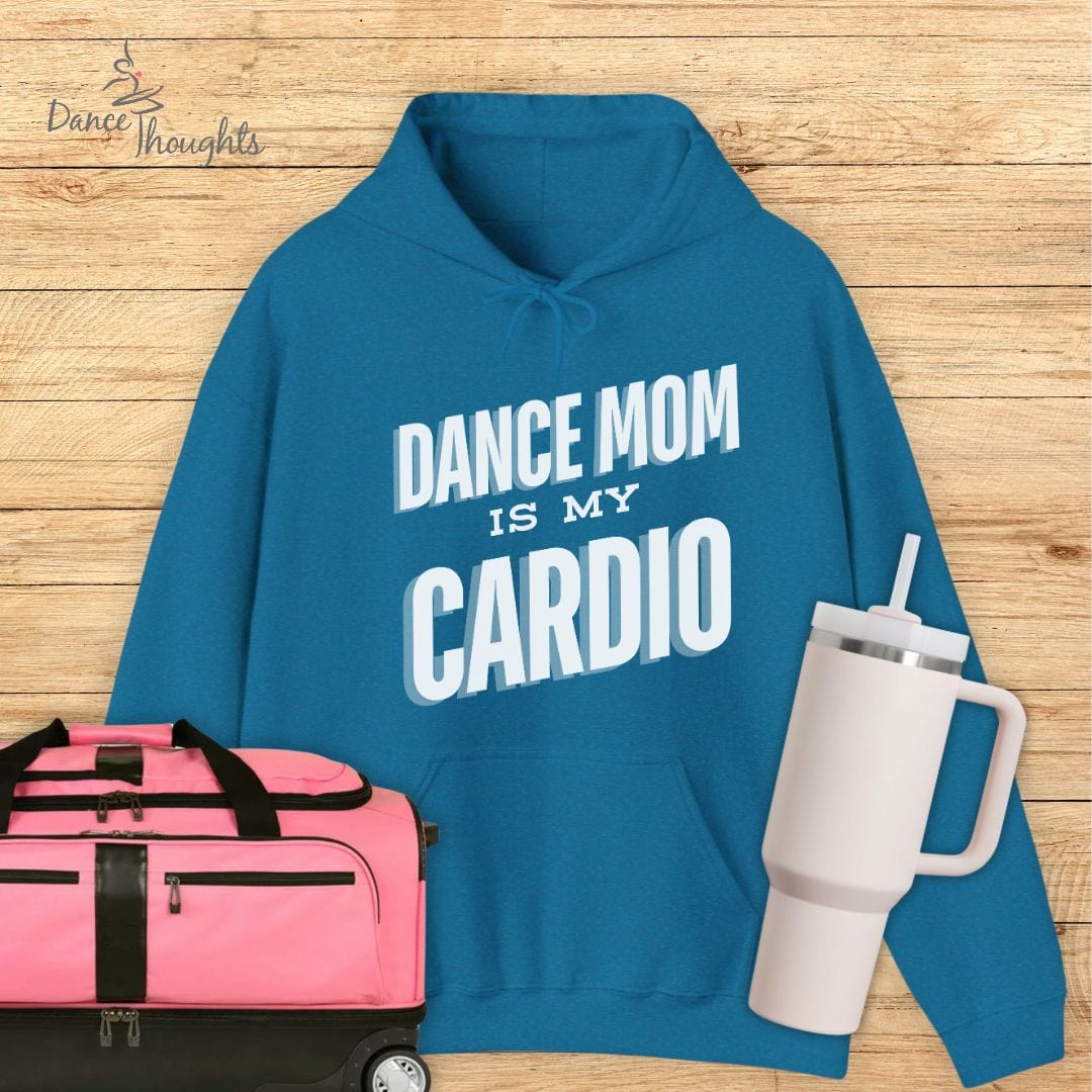 Dance Mom Is My Cardio Hoodie