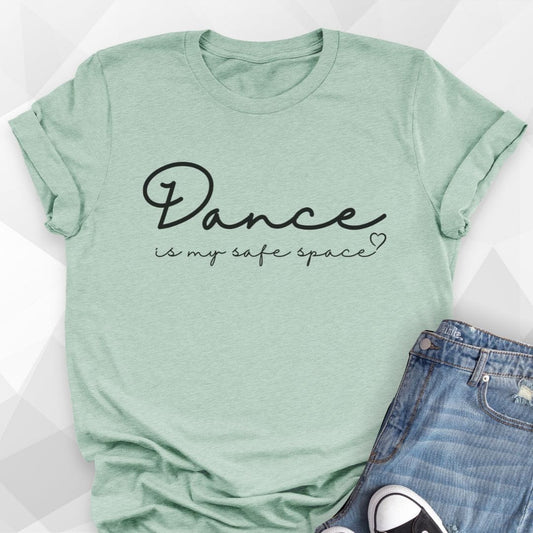 Dance Is My Safe Space T-shirt