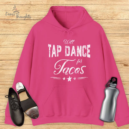 Will Tap Dance For Tacos Hoodie