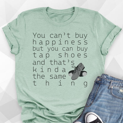 You Can Buy Tap Shoes T-Shirt