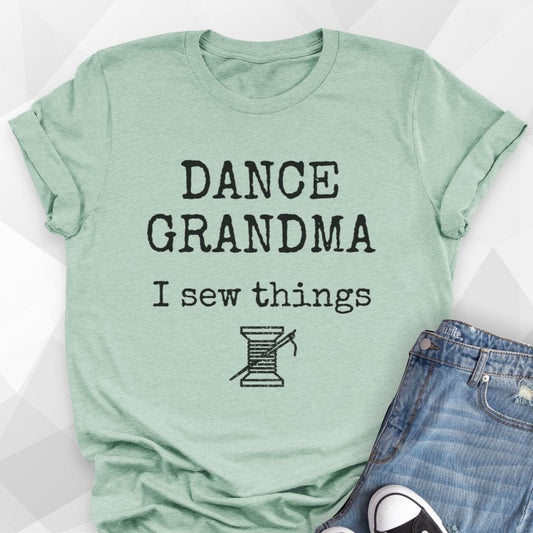 Dance Grandma, I Sew Things T-Shirt