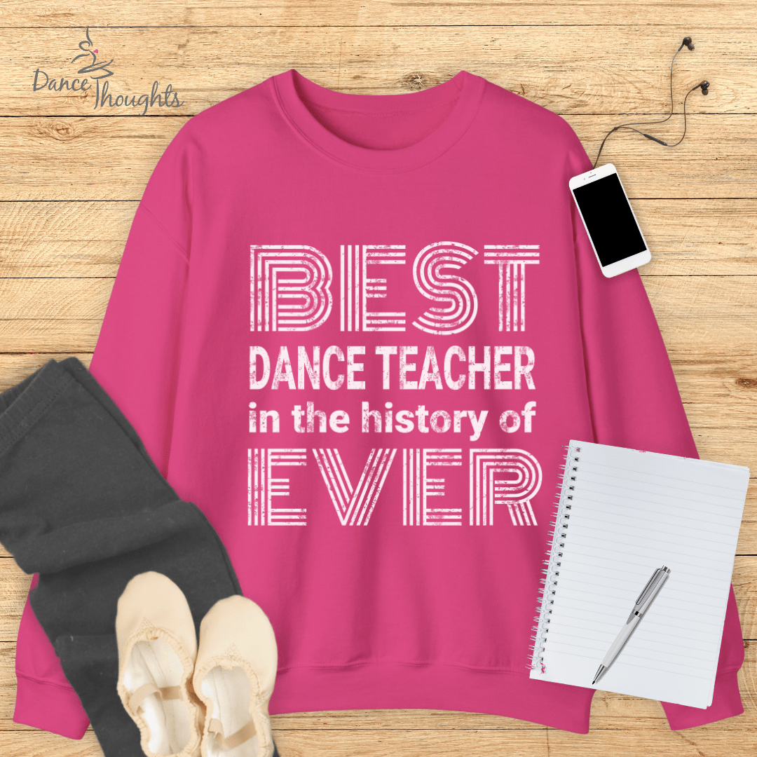 Best Dance Teacher Ever Sweatshirt