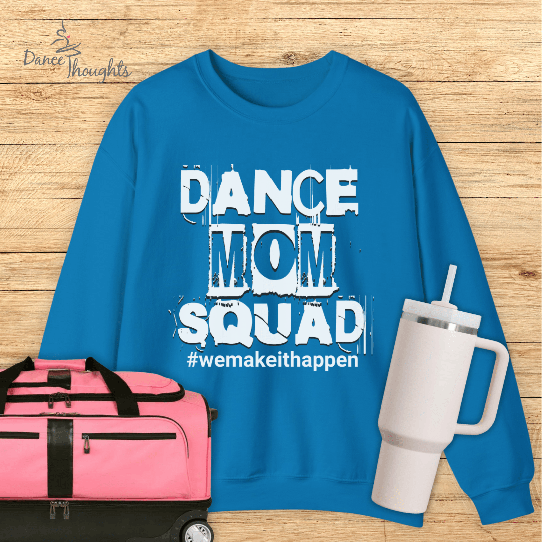 Dance Mom Squad Sweatshirt