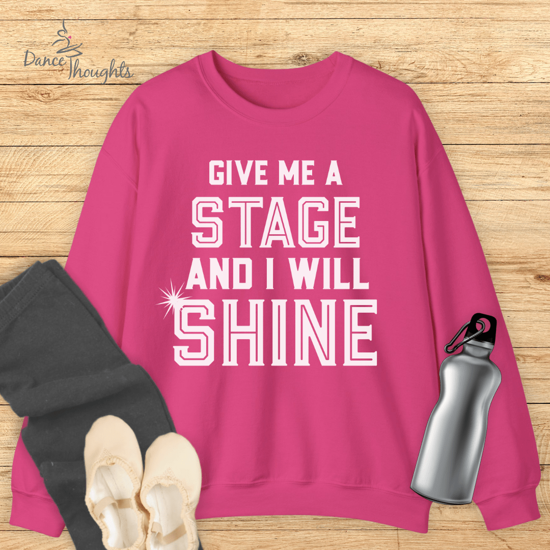 Give Me A Stage Sweatshirt