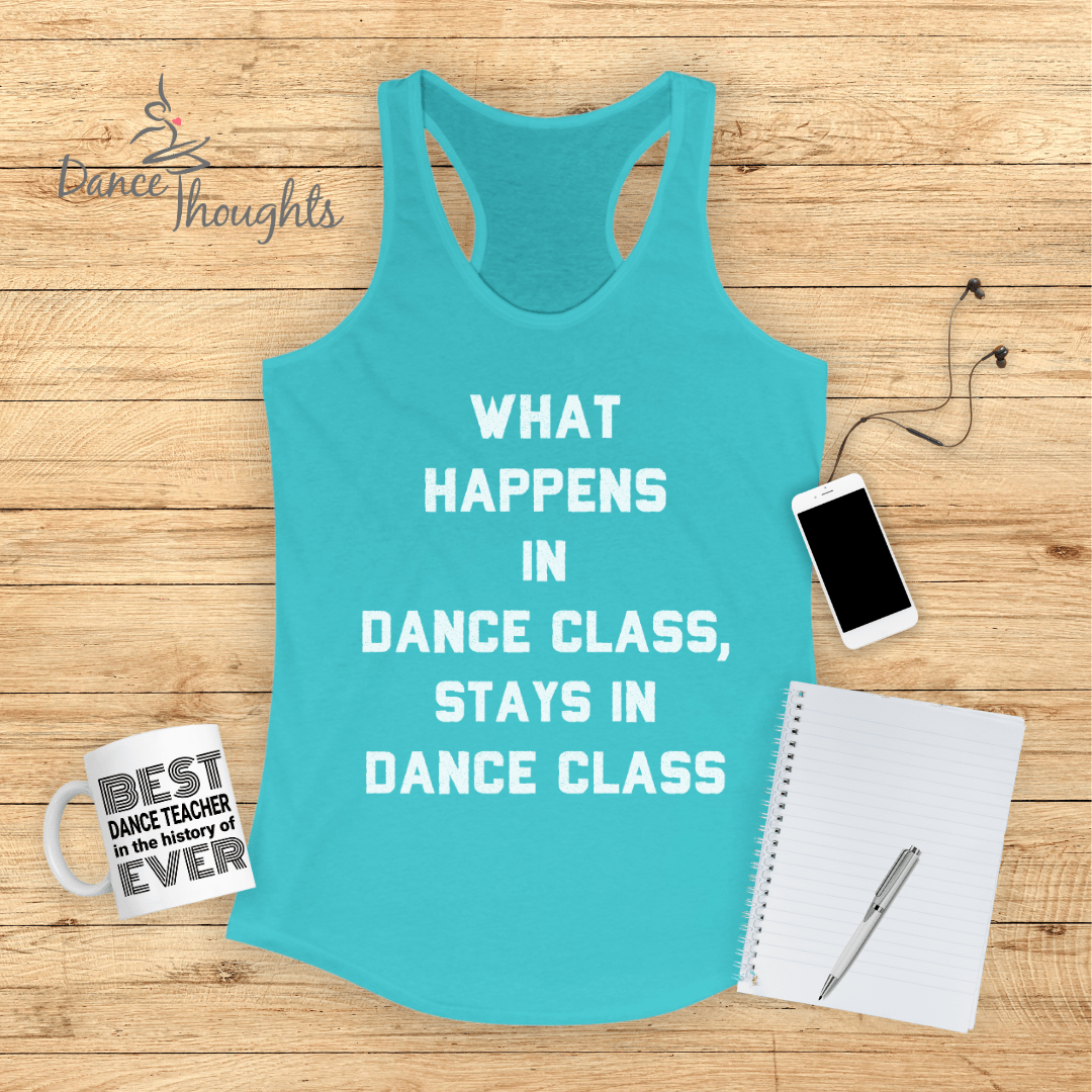 What Happens In Dance Class Tank Top