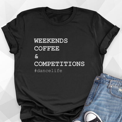 Weekends, Coffee, & Competitions T-shirt