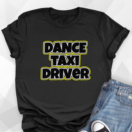Dance Taxi Driver T-Shirt