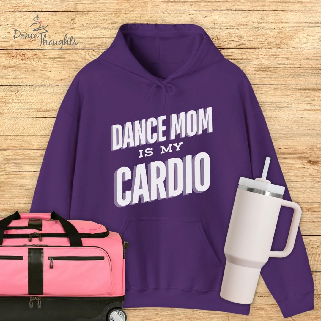 Dance Mom Is My Cardio Hoodie