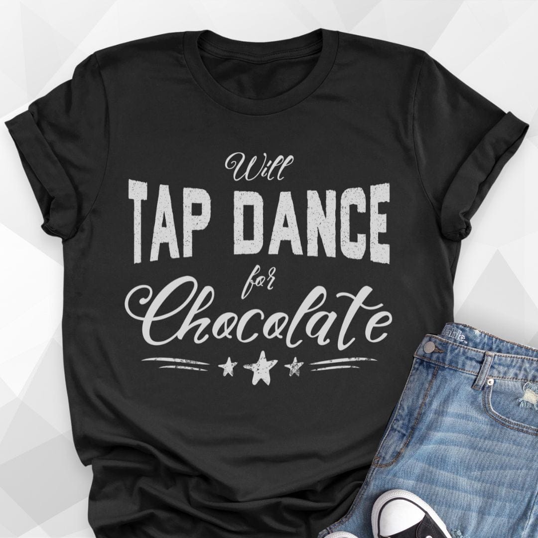 Tap Dance For Chocolate T-Shirt