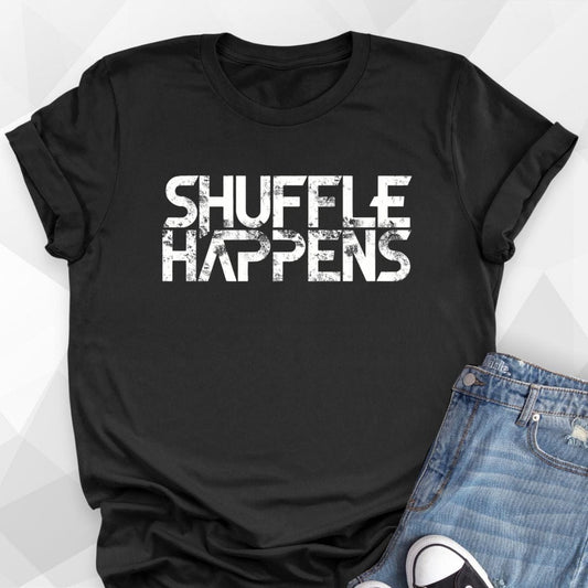 Shuffle Happens T-shirt