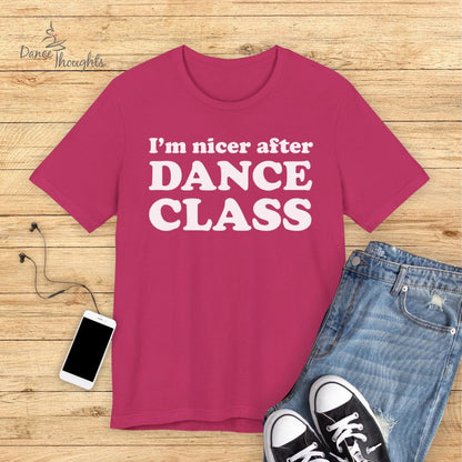 I'm Nicer After Dance Class T-shirt