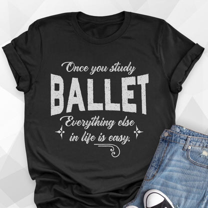 Once You Study Ballet T-shirt