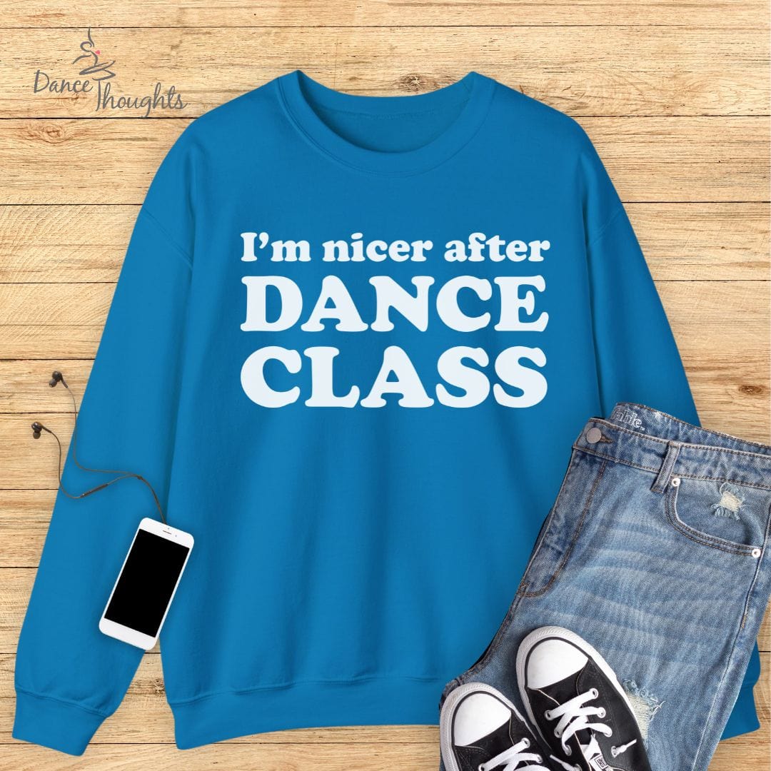 I'm Nicer After Dance Class Sweatshirt