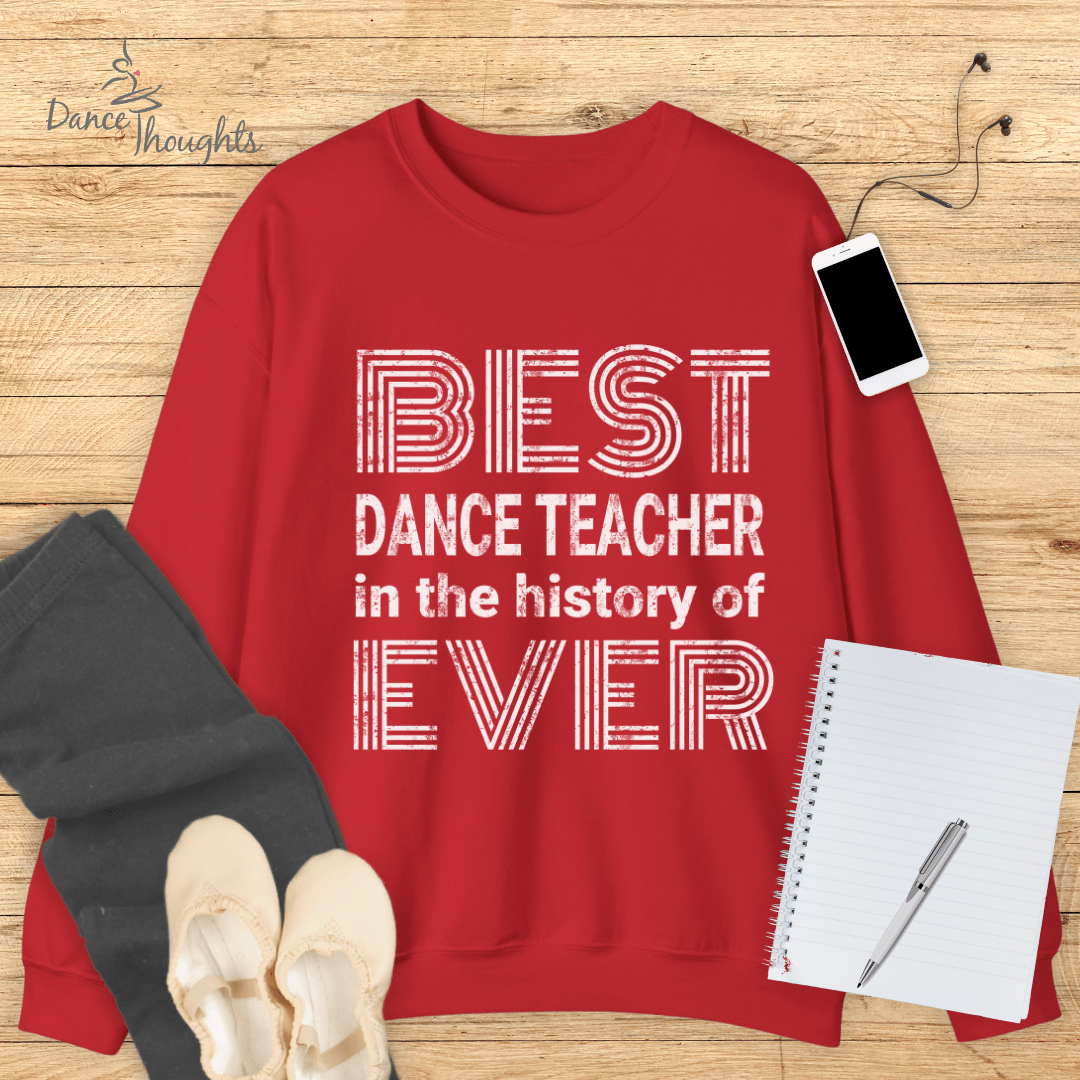 Best Dance Teacher Ever Sweatshirt