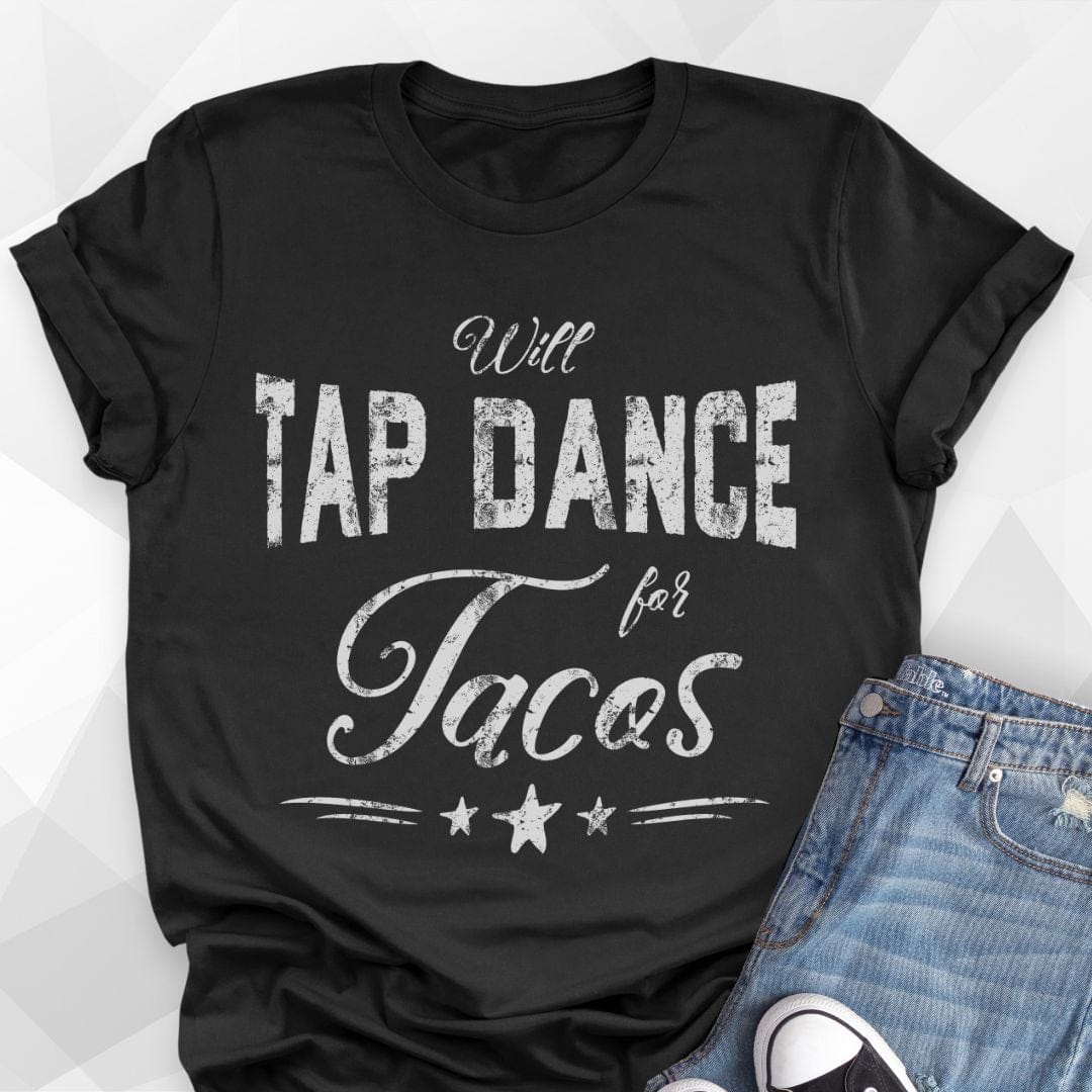 Will Tap Dance For Tacos T-Shirt