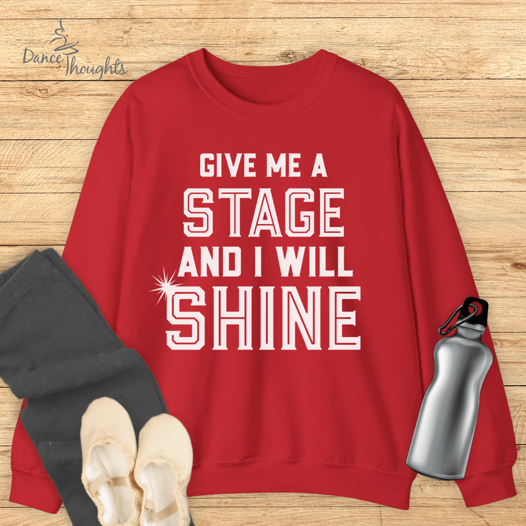 Give Me A Stage Sweatshirt