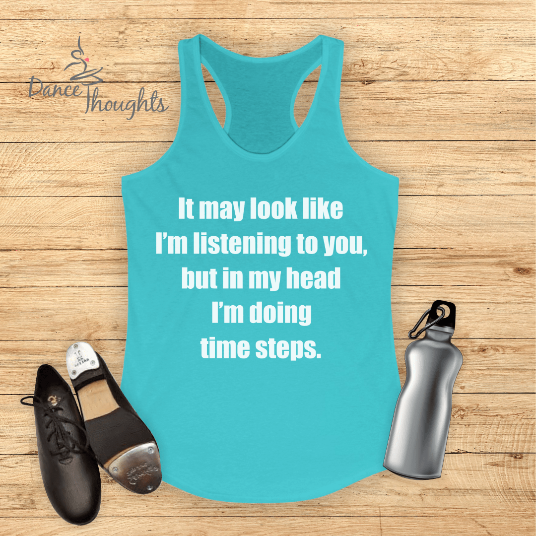 In My Head I'm Doing Time Steps Tank Top