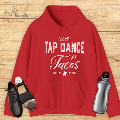 Will Tap Dance For Tacos Hoodie