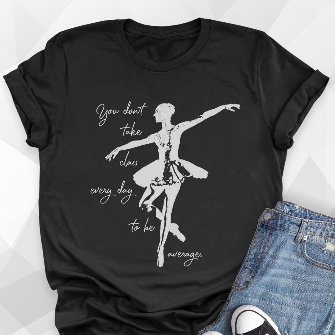 Don't Be Average T-shirt