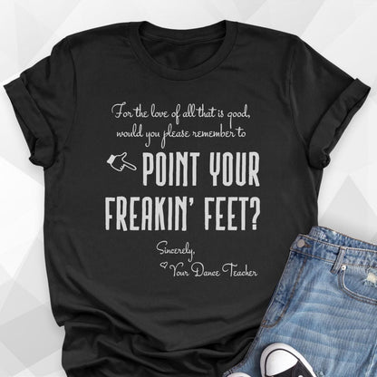 Point Your Freakin' Feet T-shirt