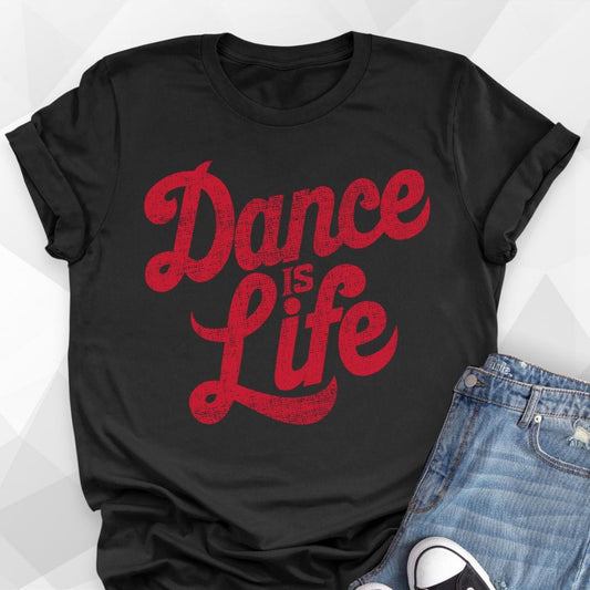 Dance Is Life T-shirt