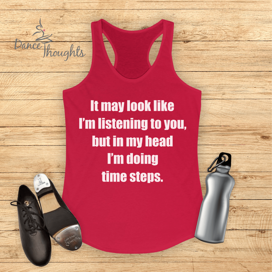 In My Head I'm Doing Time Steps Tank Top