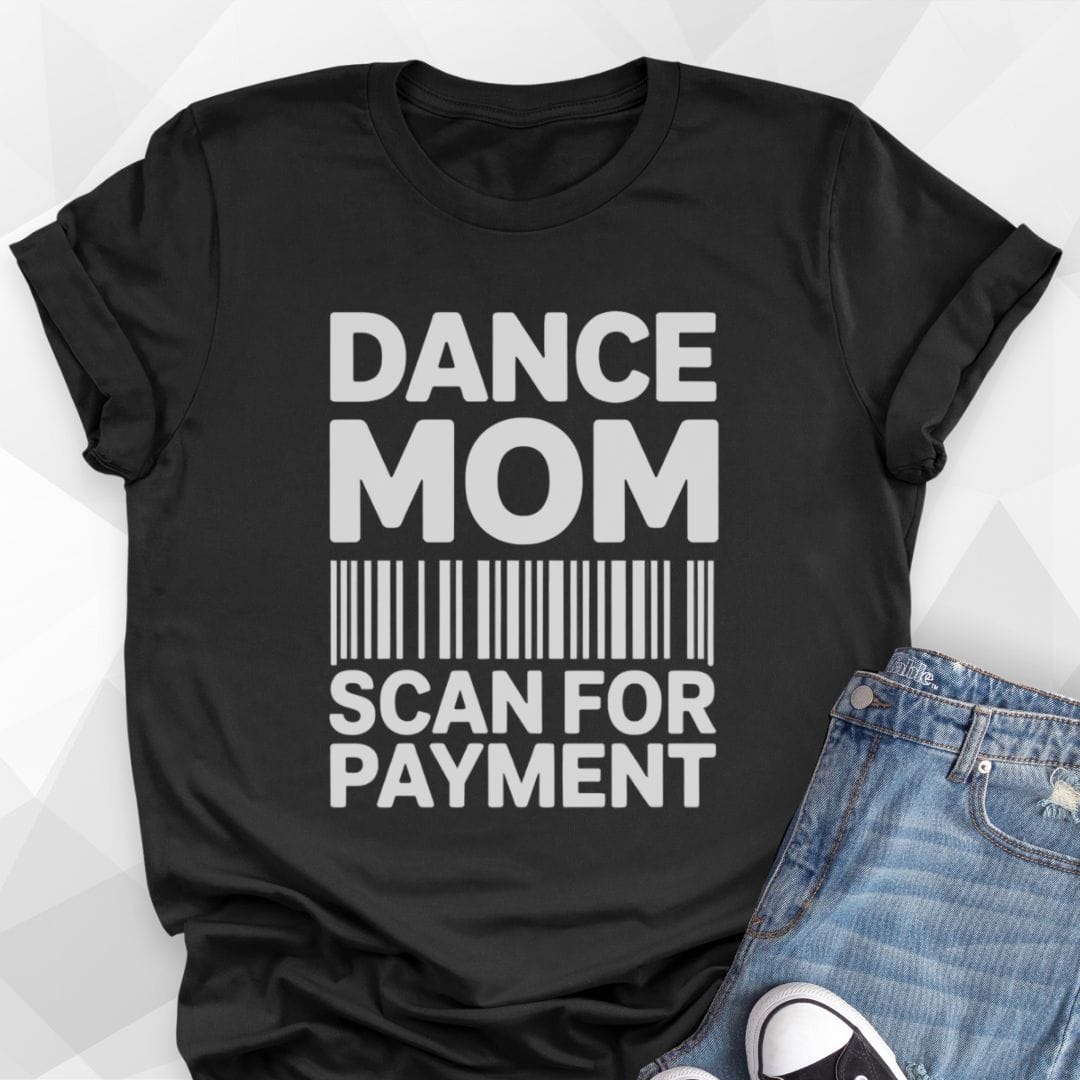 Dance Mom Scan T-Shirt