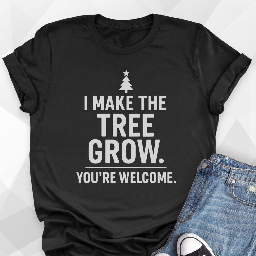 Make The Tree Grow T-Shirt