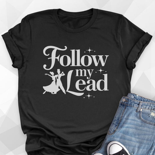 Follow My Lead T-shirt