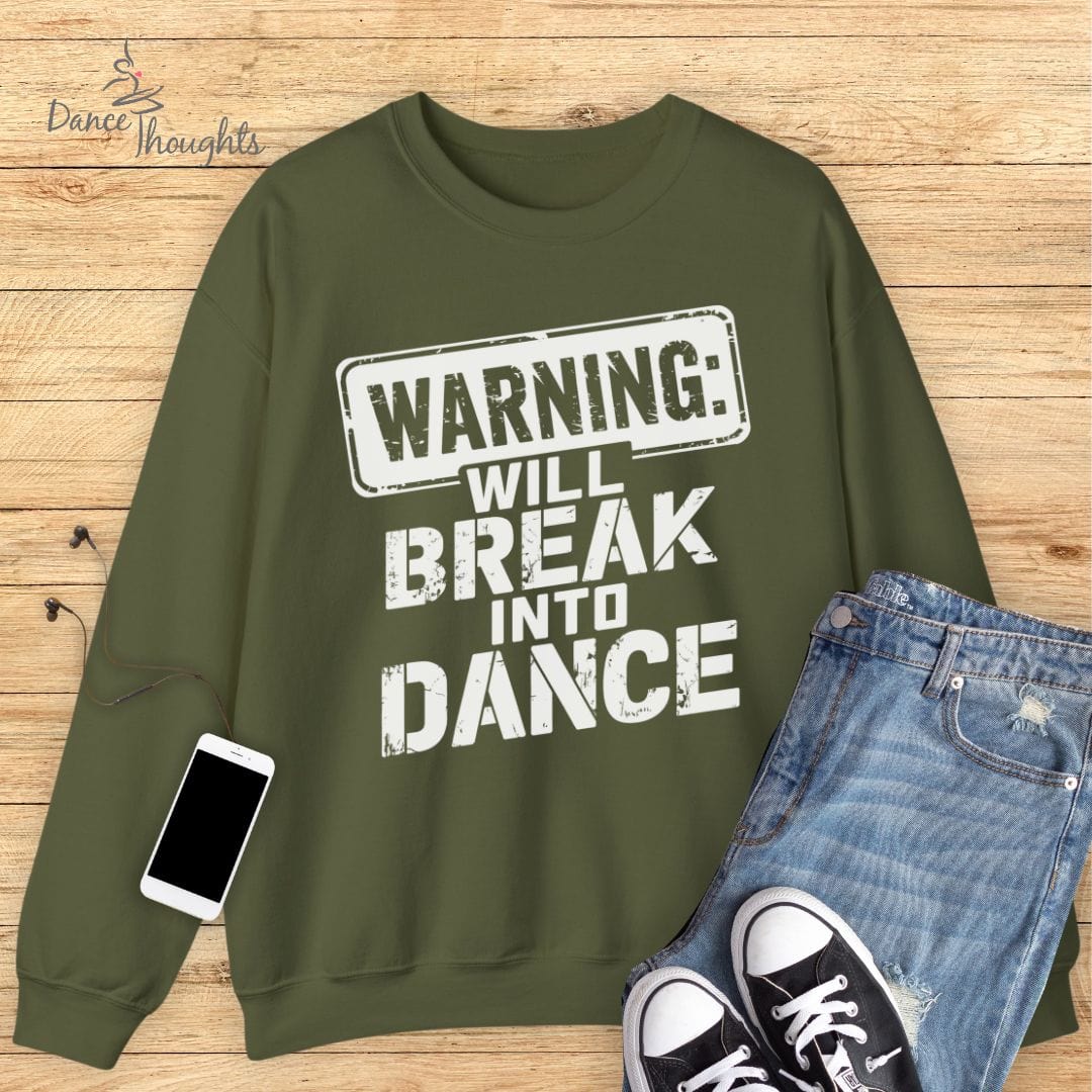 Will Break Into Dance Sweatshirt