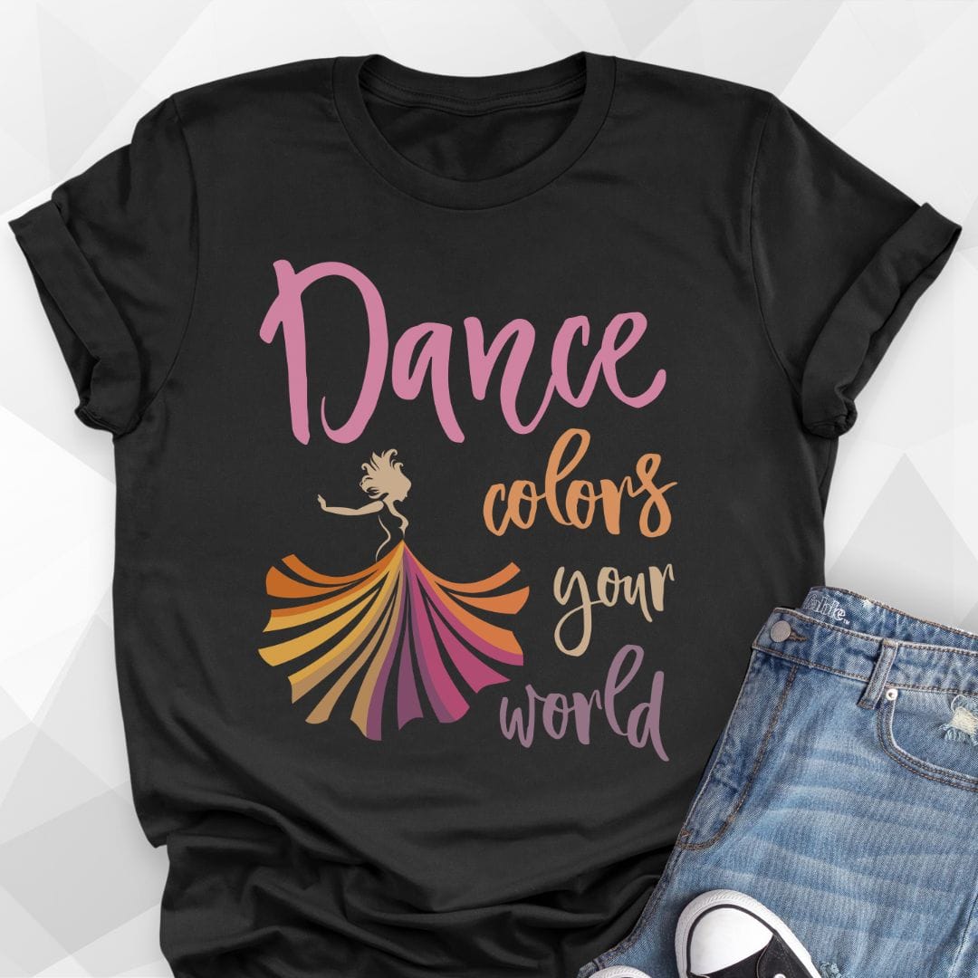 Dance Colors Your World T-shirt