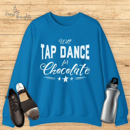 Tap Dance For Chocolate Sweatshirt