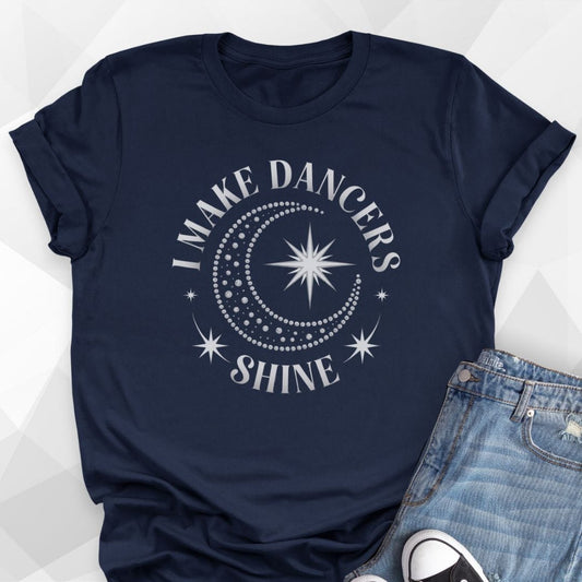 Make Dancers Shine T-shirt