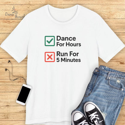 Dance For Hours T-Shirt