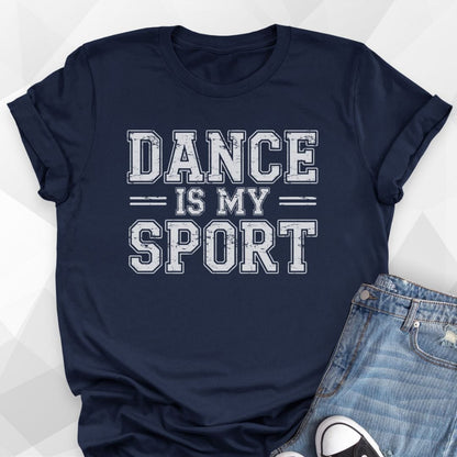 Dance Is My Sport T-shirt