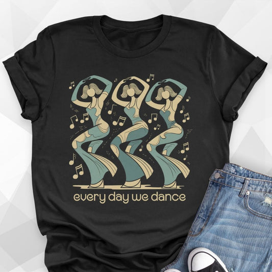 Every Day We Dance T-shirt