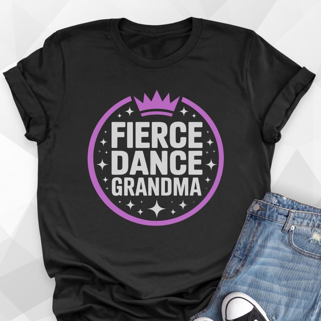 Fierce Dance Grandma T-shirt