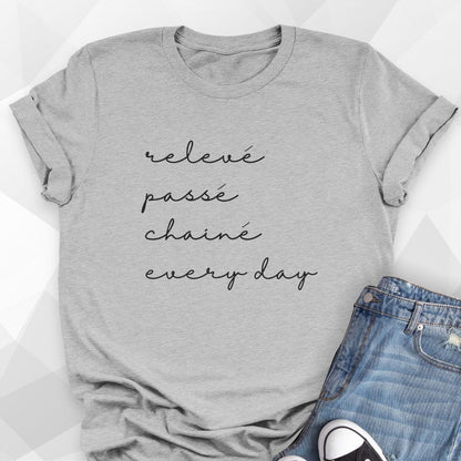 Releve, Passe, Chaine, Every Day T-Shirt