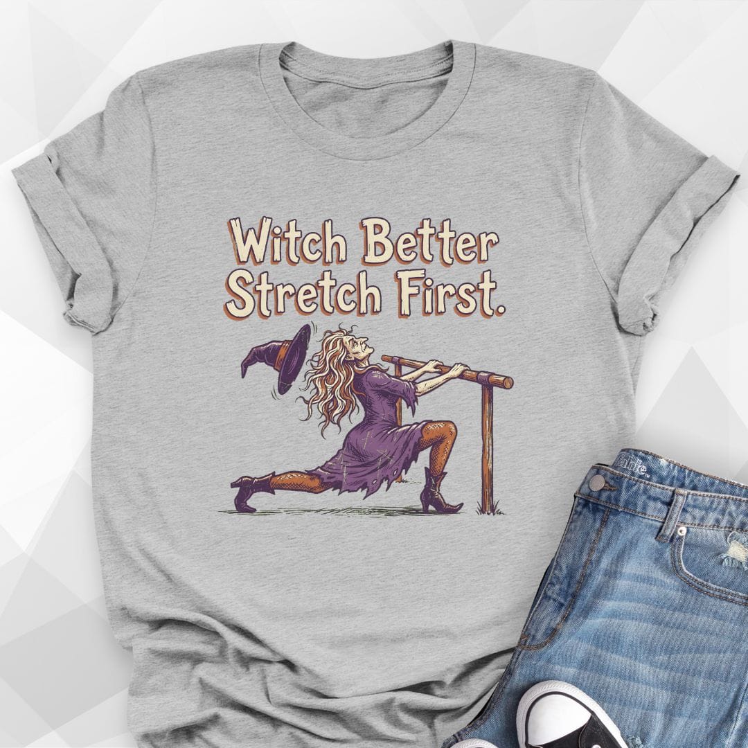 Witch Better Stretch First T-Shirt