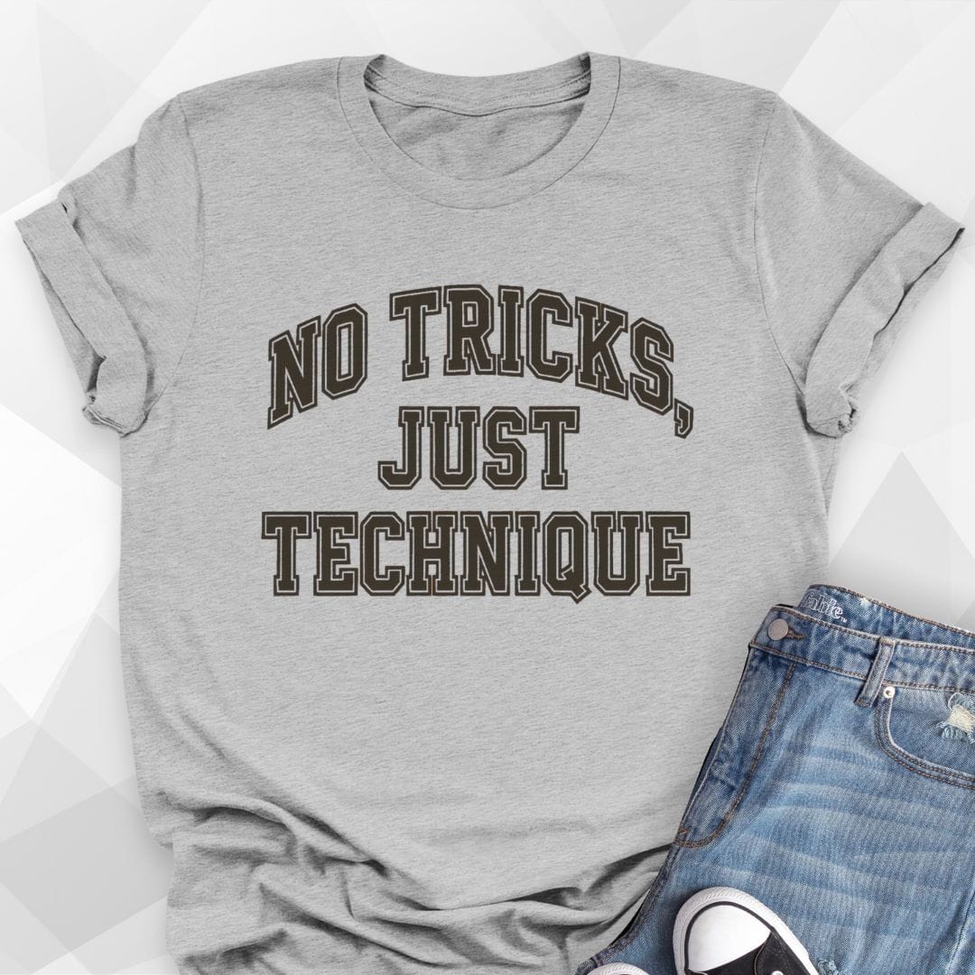 No Tricks Just Technique T-Shirt
