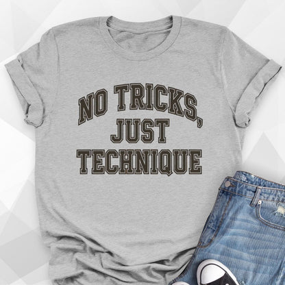 No Tricks Just Technique T-Shirt