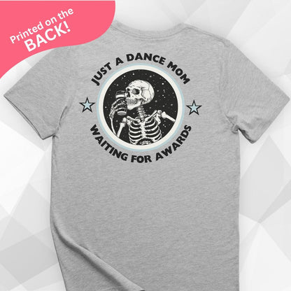 Dance Mom Waiting For Awards BACK PRINT T-shirt