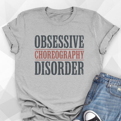 Obsessive Choreography Disorder T-Shirt