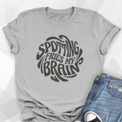 Spotting Fries My Brain T-Shirt