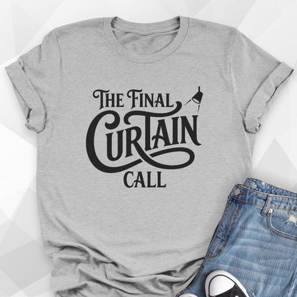 Curtain Call T-Shirt
