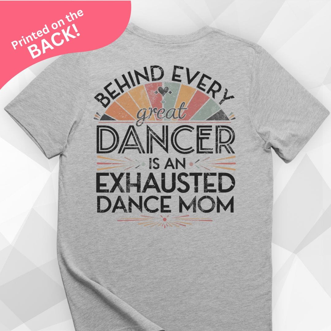 Behind Every Great Dancer BACK PRINT T-shirt