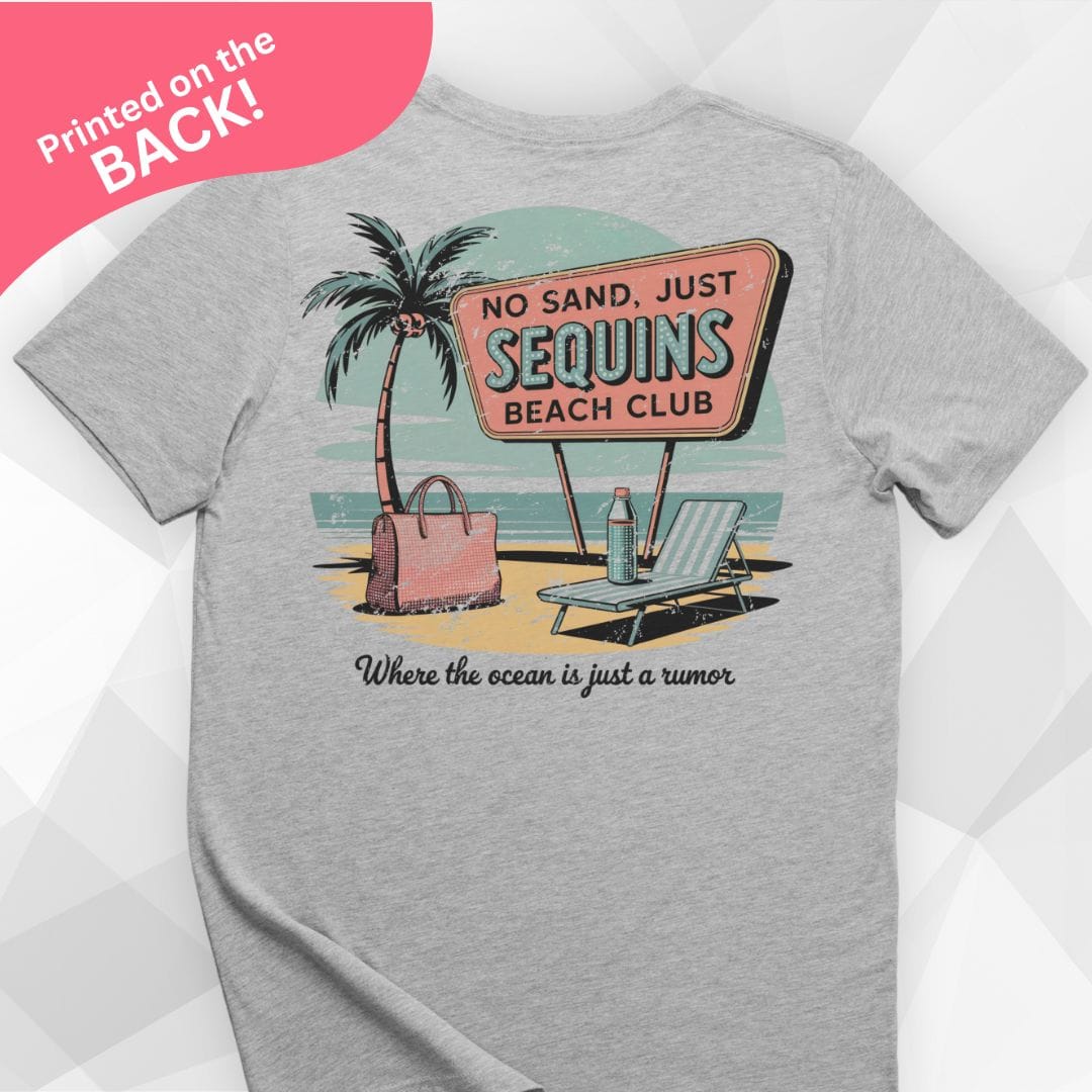 No Sand, Just Sequins BACK PRINT T-shirt
