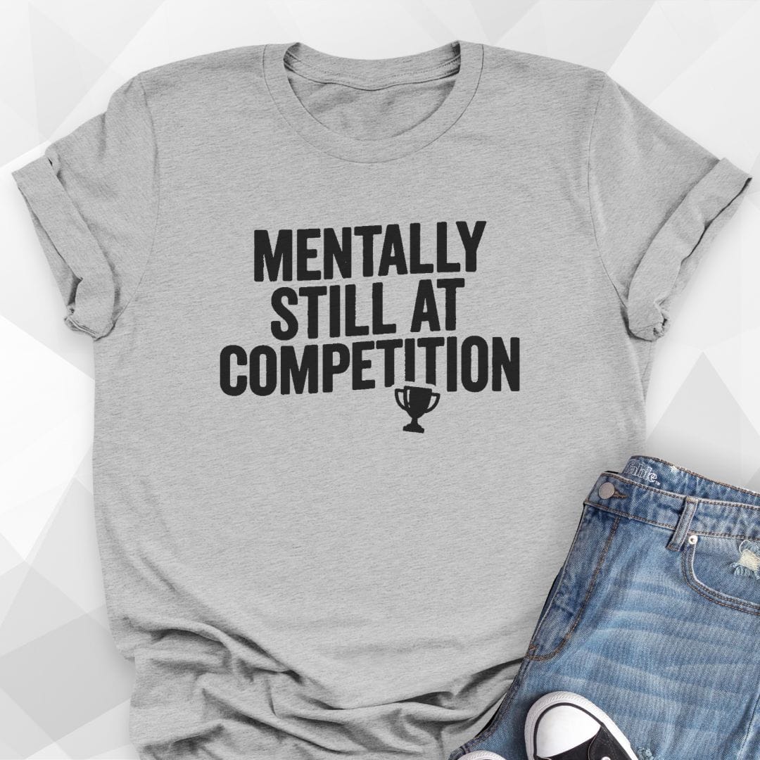 Still At Comp T-Shirt