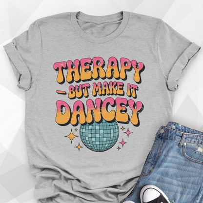 Therapy But Make It Dancey T-shirt