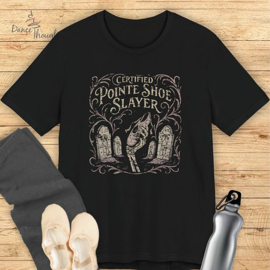 Pointe Shoe Slayer T-shirt
